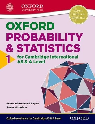 Mathematics for Cambridge International AS & A Level: Oxford Probability & Statistics 1 for Cambridge International AS & A Level book