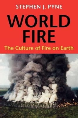World Fire by Stephen J Pyne