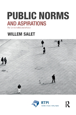 Public Norms and Aspirations: The Turn to Institutions in Action by Willem Salet
