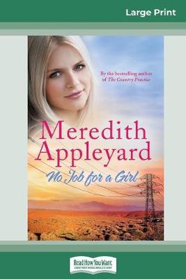 No Job for a Girl (16pt Large Print Edition) by Meredith Appleyard