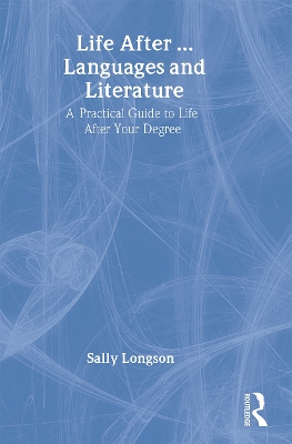 Life After...Languages and Literature: A practical guide to life after your degree book