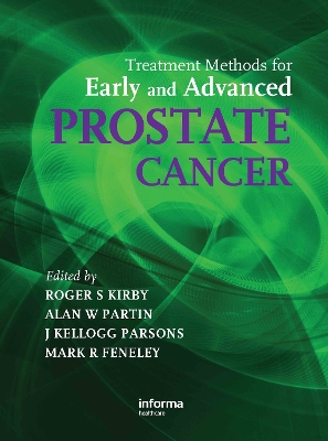 Treatment Methods for Early and Advanced Prostate Cancer by Roger S. Kirby