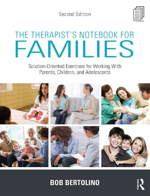 The Therapist's Notebook for Families by Bob Bertolino