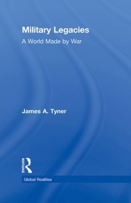 Military Legacies by James A. Tyner