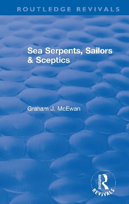 Sea Serpents, Sailors & Sceptics by Graham J. McEwan