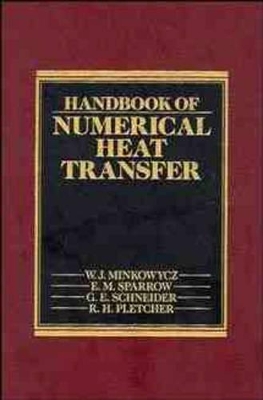 Handbook of Numerical Heat Transfer by W. J. Minkowycz