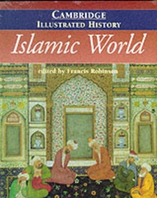 Cambridge Illustrated History of the Islamic World book