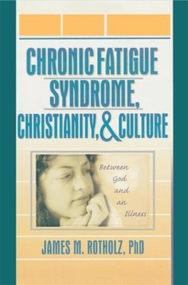 Chronic Fatigue Syndrome, Christianity, and Culture book