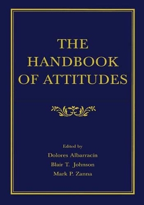 The Handbook of Attitudes by Dolores Albarracin