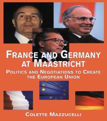 France and Germany at Maastricht by Colette Mazzucelli