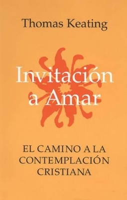 Invitacion A Amar: El Camino a la Contemplacion Cristiana book