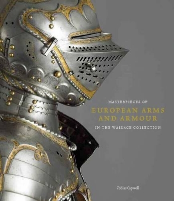 Masterpieces of European Arms and Armour in the Wallace Collection book