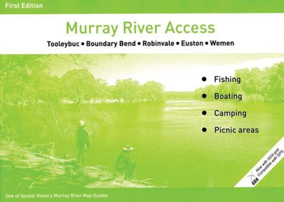 Murray River Access: Tooleybuc-Boundary Bend-Robinvale- Euston-Wemen book