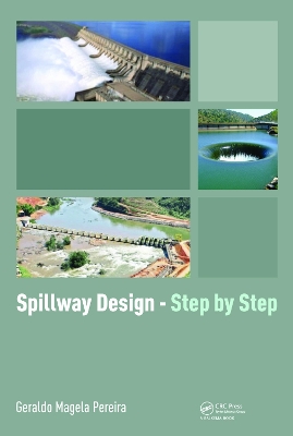 Spillway Design - Step by Step by Geraldo Magela Pereira