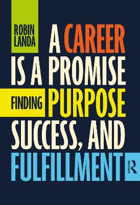 A Career Is a Promise: Finding Purpose, Success, and Fulfillment by Robin Landa