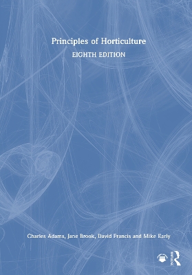 Principles of Horticulture by Charles Adams
