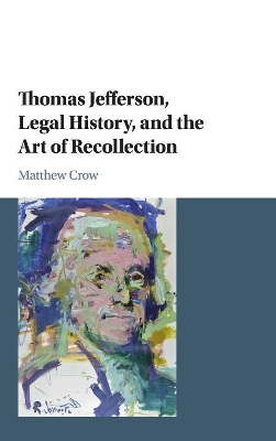 Thomas Jefferson, Legal History, and the Art of Recollection book