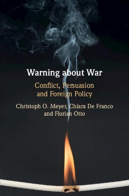 Warning about War: Conflict, Persuasion and Foreign Policy book