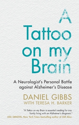A Tattoo on my Brain: A Neurologist's Personal Battle against Alzheimer's Disease book