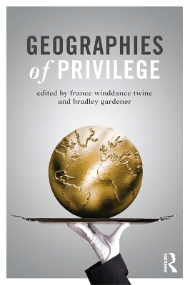 Geographies of Privilege by France Winddance Twine