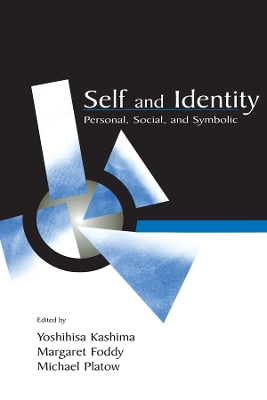 Self and Identity: Personal, Social, and Symbolic by Yoshihisa Kashima