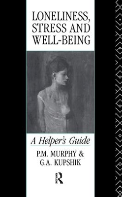 Loneliness, Stress and Well-Being by G A Kupshik