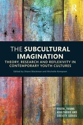 The Subcultural Imagination by Shane Blackman