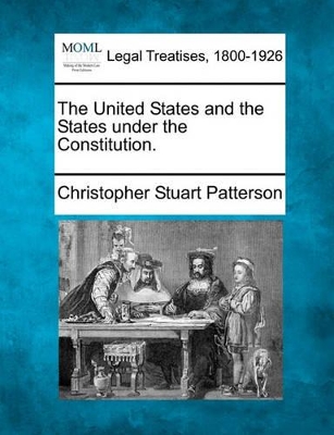 The United States and the States Under the Constitution. book