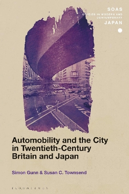 Automobility and the City in Twentieth-Century Britain and Japan book