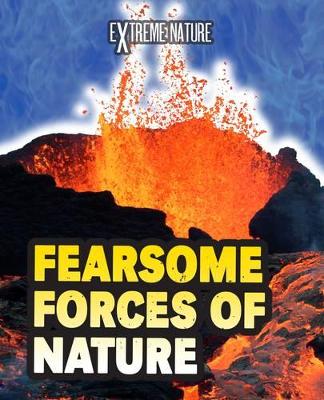 Fearsome Forces of Nature by Anita Ganeri