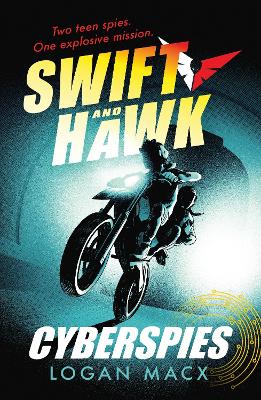 Swift and Hawk: Cyberspies by Logan Macx