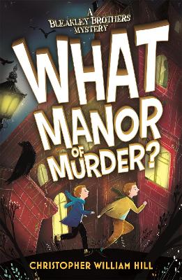 Bleakley Brothers Mystery: What Manor of Murder? book