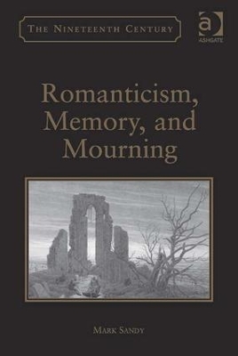 Romanticism, Memory, and Mourning book