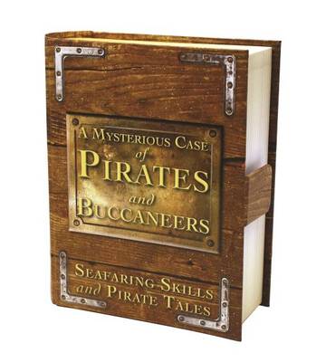 Mysterious Case of Pirates & Buccaneers: Seafaring Skills and Pirate Tales book