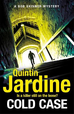 Cold Case (Bob Skinner series, Book 30): Scottish crime fiction at its very best by Quintin Jardine
