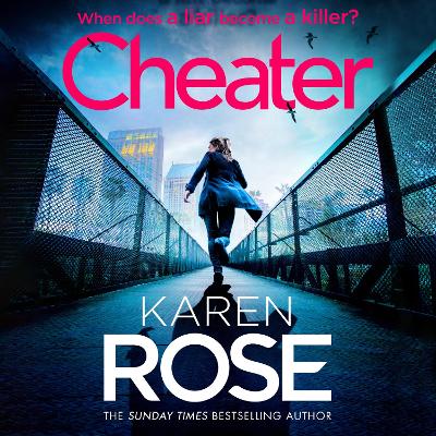 Cheater: the gripping new novel from the Sunday Times bestselling author by Karen Rose