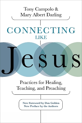 Connecting Like Jesus: Practices for Healing, Teaching, and Preaching by Tony Campolo