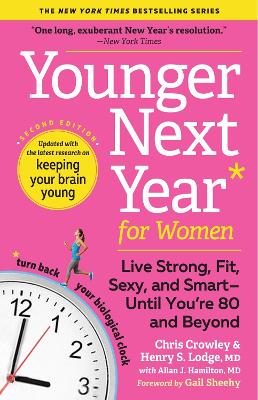 Younger Next Year for Women: Live Strong, Fit, Sexy, and Smart—Until You’re 80 and Beyond book