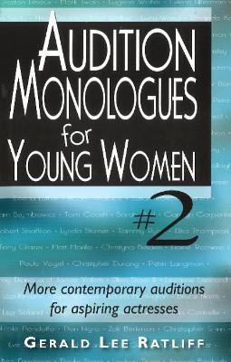 Audition Monologues for Young Women #2 by Gerald Lee Ratliff