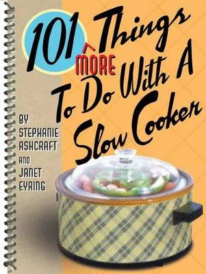 101 More Things to Do with a Slow Cooker book