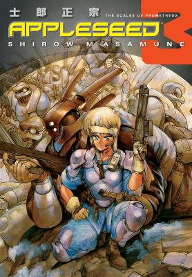 Appleseed Book 3: The Scales Of Prometheus (3rd Ed.) book