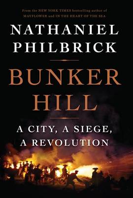 Bunker Hill by Nathaniel Philbrick