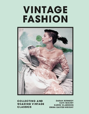 Vintage Fashion: Collecting and wearing designer classics book