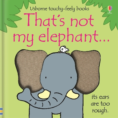 That's not my elephant… by Fiona Watt