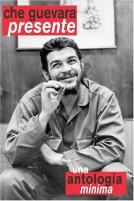 Che Guevara Presente Una Antologia Minima by Che Guevara