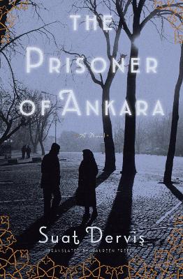 The Prisoner of Ankara: A Novel book