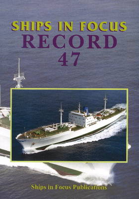 Ships in Focus Record 47 by Ships in Focus Publications