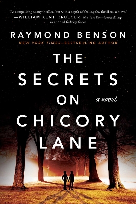 The The Secrets on Chicory Lane: A Novel by Raymond Benson