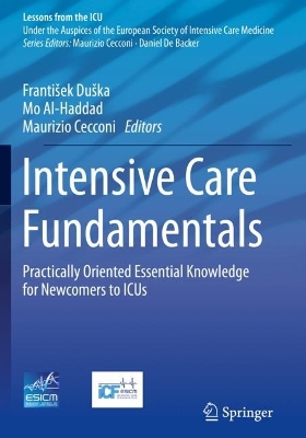 Intensive Care Fundamentals: Practically Oriented Essential Knowledge for Newcomers to ICUs book