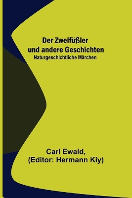 Der Zweifüßler und andere Geschichten: Naturgeschichtliche Märchen book